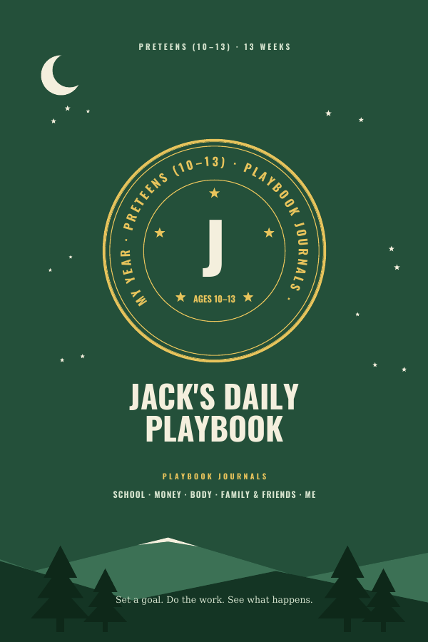 Jack's Daily Playbook, Preteens (10–13)
